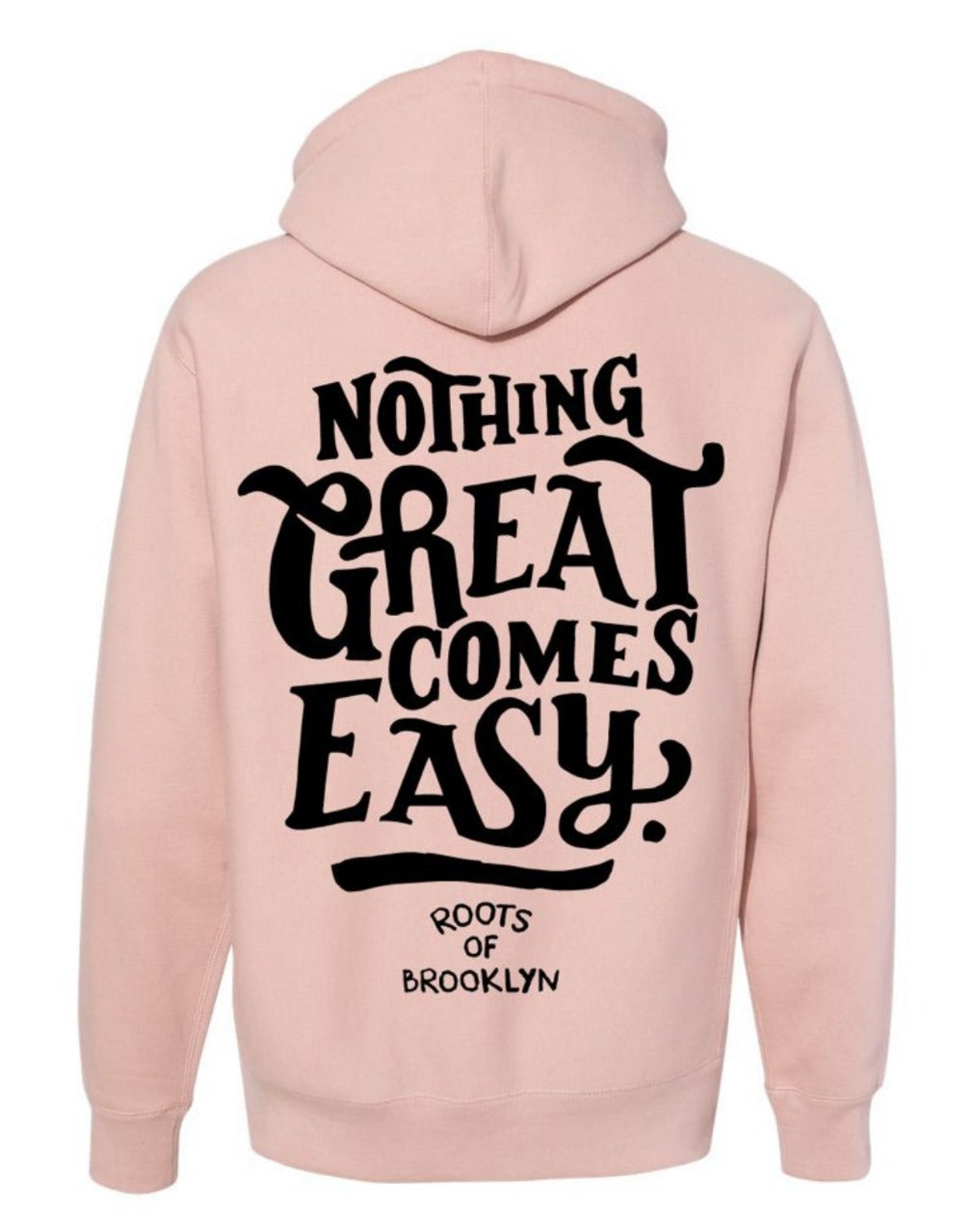 Nothing Great Comes Easy Hoodie