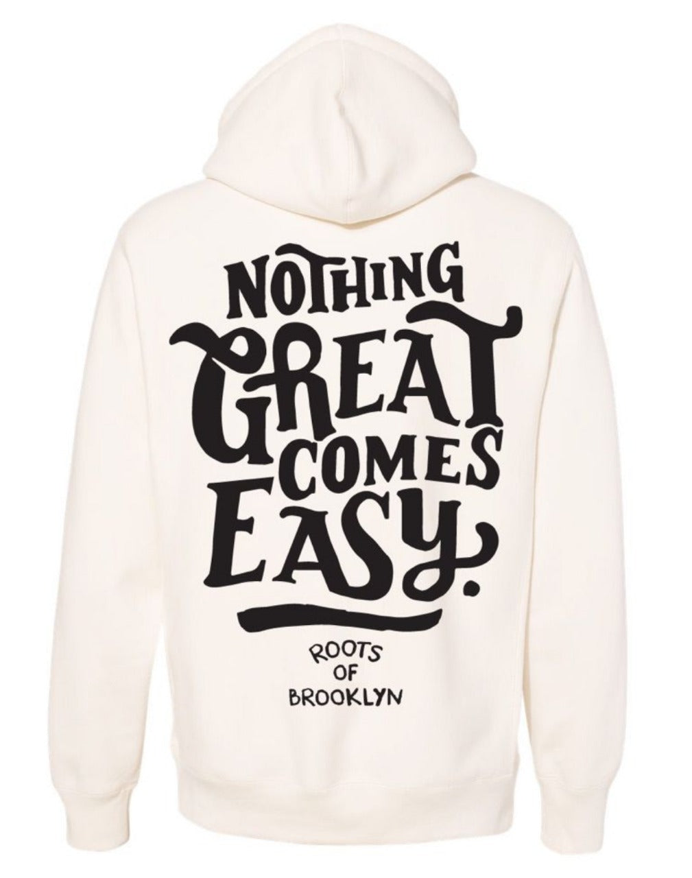 Nothing Great Comes Easy Bone Hoodie